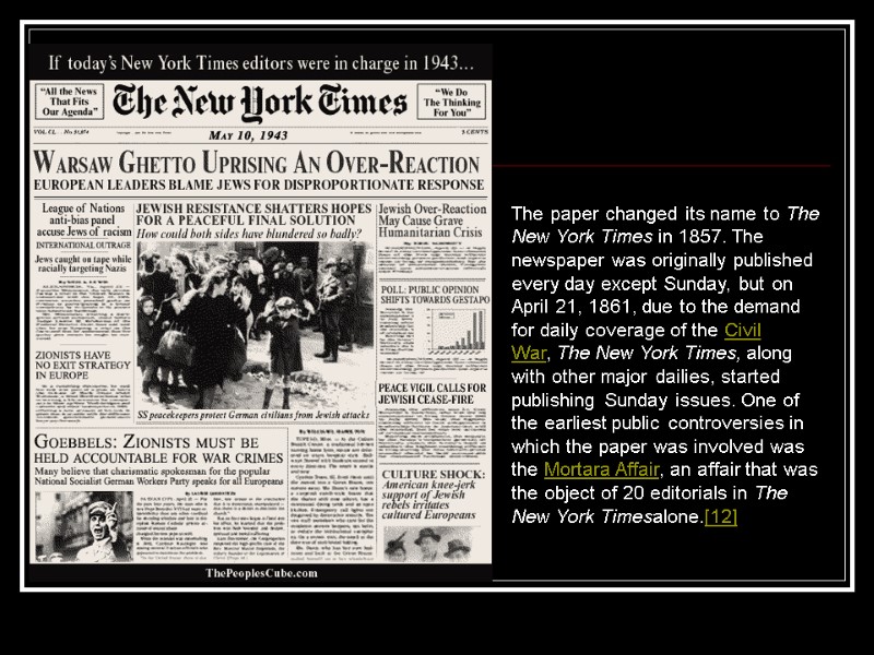 The paper changed its name to The New York Times in 1857. The newspaper